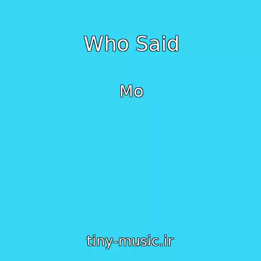 کاور آهنگ Who Said از Mo