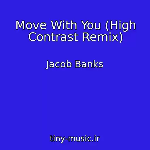 کاور آهنگ Move With You (High Contrast Remix) از Jacob Banks