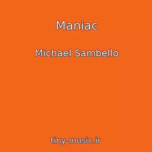 کاور آهنگ Maniac از Michael Sambello
