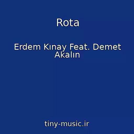 کاور آهنگ Rota از Erdem Kınay Feat. Demet Akalın