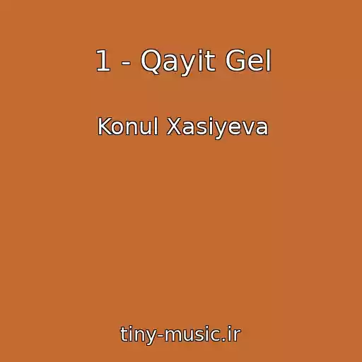 کاور آهنگ 1 - Qayit Gel از Konul Xasiyeva