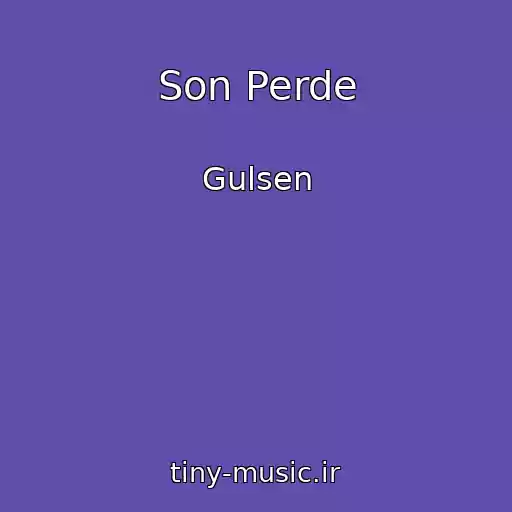 کاور آهنگ Son Perde از Gulsen