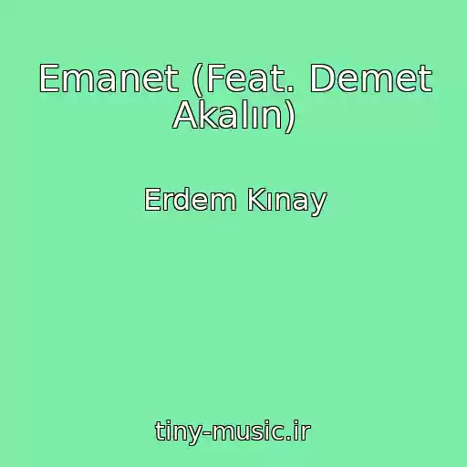 کاور آهنگ Emanet (Feat. Demet Akalın) از Erdem Kınay
