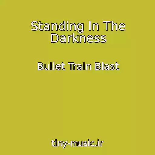 کاور آهنگ Standing In The Darkness از Bullet Train Blast