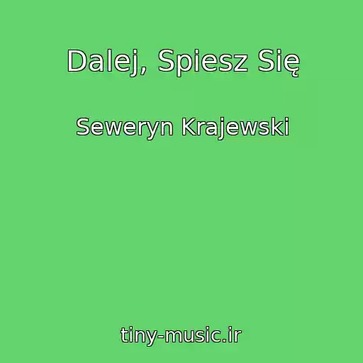 کاور آهنگ Dalej, Spiesz Się از Seweryn Krajewski