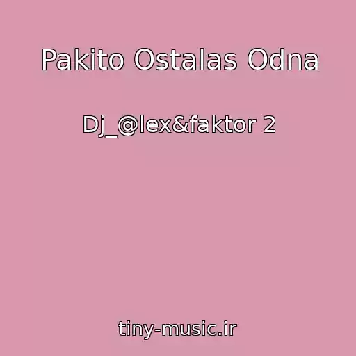 کاور آهنگ Pakito Ostalas Odna از Dj_@lex&faktor 2