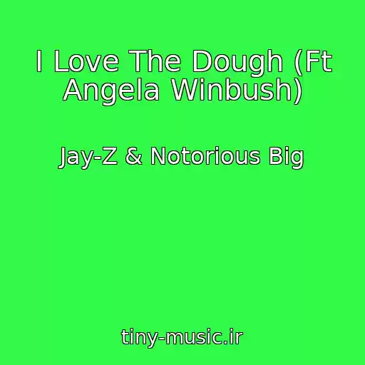 کاور آهنگ I Love The Dough (Ft Angela Winbush) از Jay-Z & Notorious Big