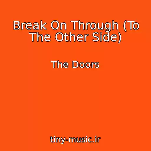 کاور آهنگ Break On Through (To The Other Side) از The Doors