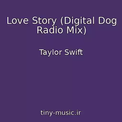 کاور آهنگ Love Story (Digital Dog Radio Mix) از Taylor Swift