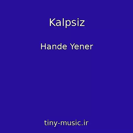 کاور آهنگ Kalpsiz از Hande Yener
