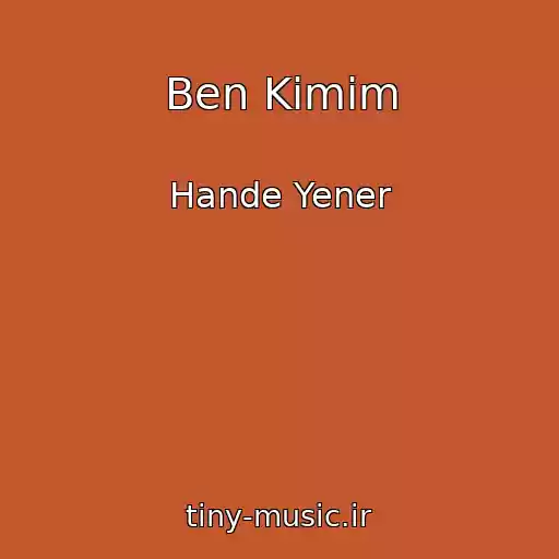 کاور آهنگ Ben Kimim از Hande Yener