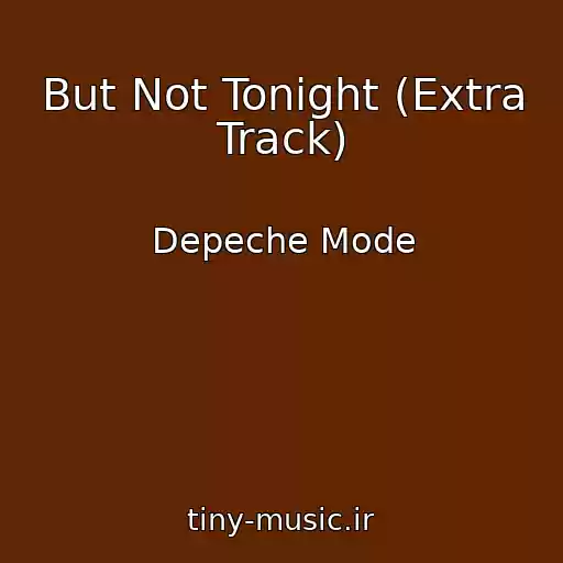 کاور آهنگ But Not Tonight (Extra Track) از Depeche Mode