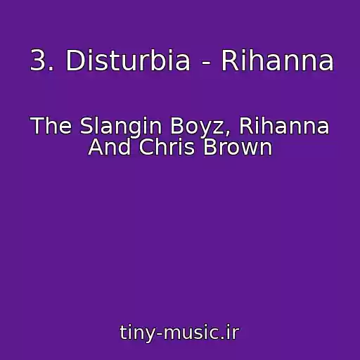 کاور آهنگ 3. Disturbia - Rihanna از The Slangin Boyz, Rihanna And Chris Brown