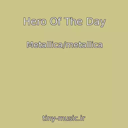 کاور آهنگ Hero Of The Day از Metallica/metallica