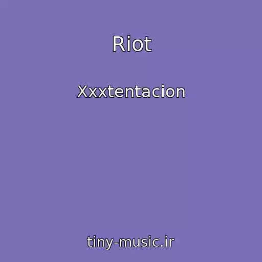 کاور آهنگ Riot از Xxxtentacion