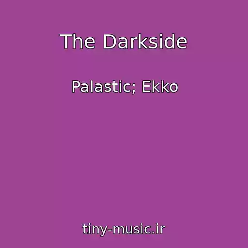 کاور آهنگ The Darkside از Palastic; Ekko