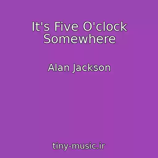 کاور آهنگ It's Five O'clock Somewhere از Alan Jackson