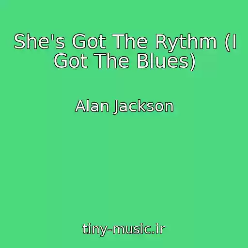 کاور آهنگ She's Got The Rythm (I Got The Blues) از Alan Jackson