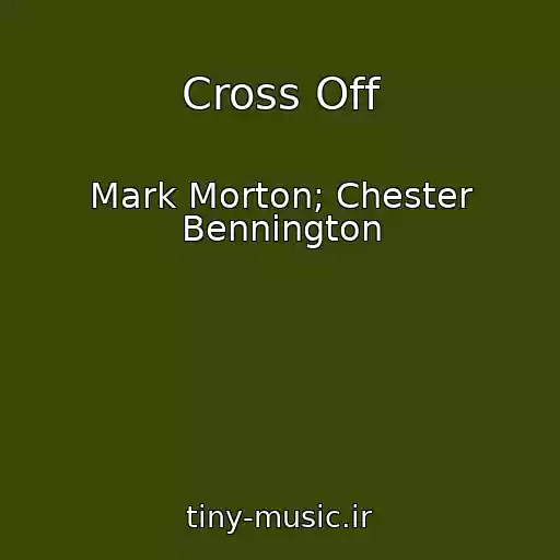 کاور آهنگ Cross Off از Mark Morton; Chester Bennington
