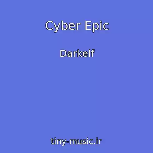 کاور آهنگ Cyber Epic از Darkelf
