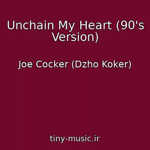کاور آهنگ Unchain My Heart (90's Version) از Joe Cocker (Dzho Koker)