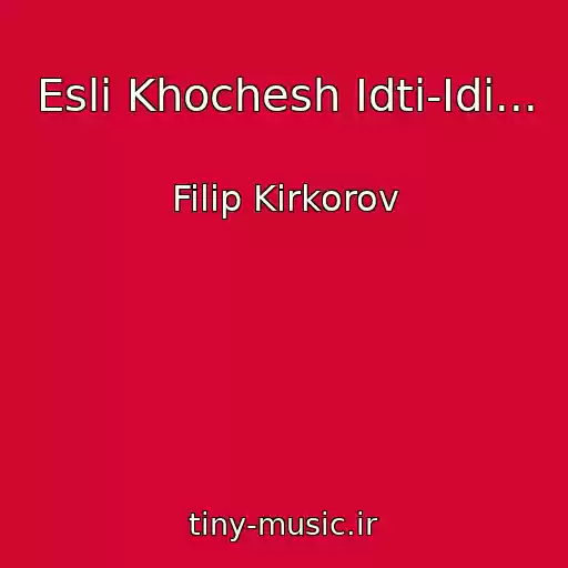 کاور آهنگ Esli Khochesh Idti-Idi... از Filip Kirkorov