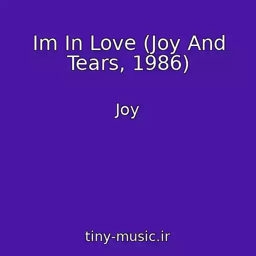 کاور آهنگ Im In Love (Joy And Tears, 1986) از Joy