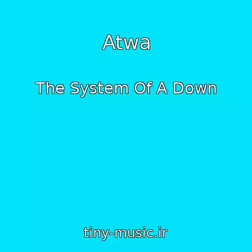 کاور آهنگ Atwa از The System Of A Down