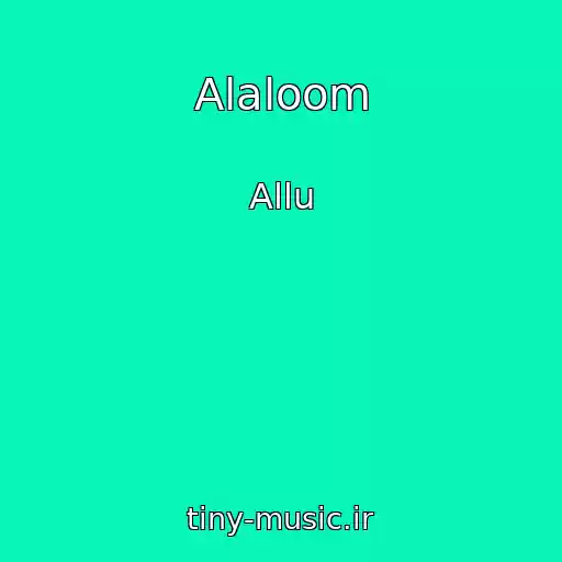 کاور آهنگ Alaloom از Allu
