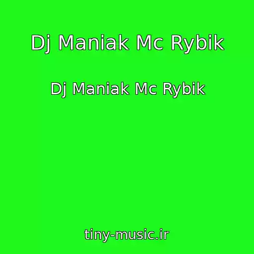 کاور آهنگ Dj Maniak Mc Rybik از Dj Maniak Mc Rybik