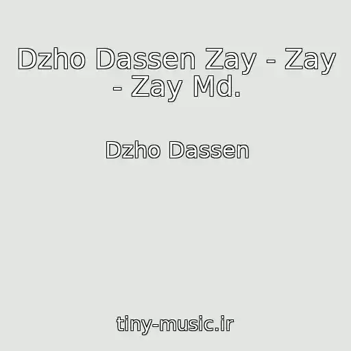 کاور آهنگ Dzho Dassen Zay - Zay - Zay Md. از Dzho Dassen