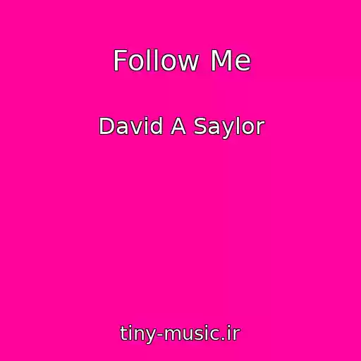 کاور آهنگ Follow Me از David A Saylor