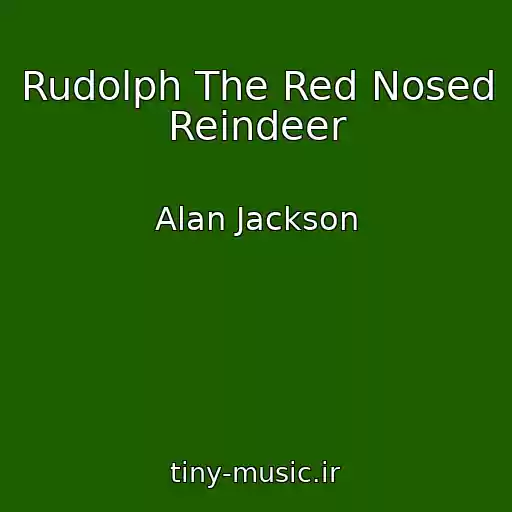 کاور آهنگ Rudolph The Red Nosed Reindeer از Alan Jackson