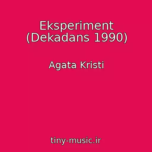 کاور آهنگ Eksperiment (Dekadans 1990) از Agata Kristi