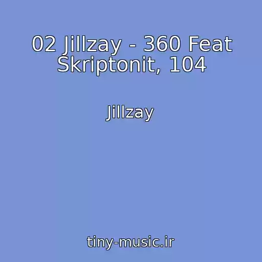 کاور آهنگ 02 Jillzay - 360 Feat Skriptonit, 104 از Jillzay