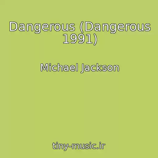 کاور آهنگ Dangerous (Dangerous 1991) از Michael Jackson