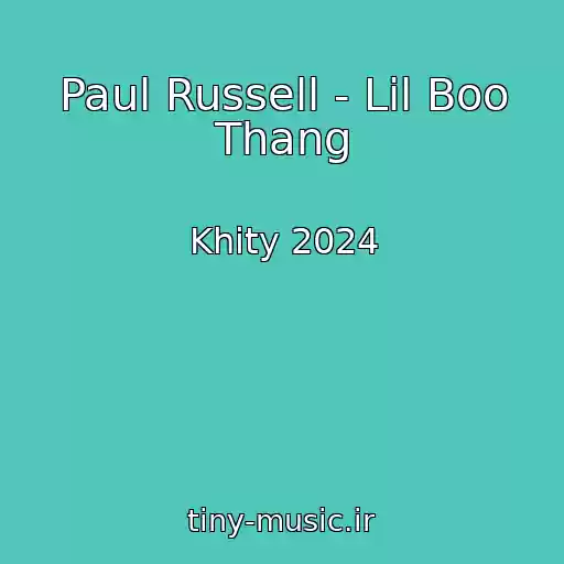 کاور آهنگ Paul Russell - Lil Boo Thang از Khity 2024