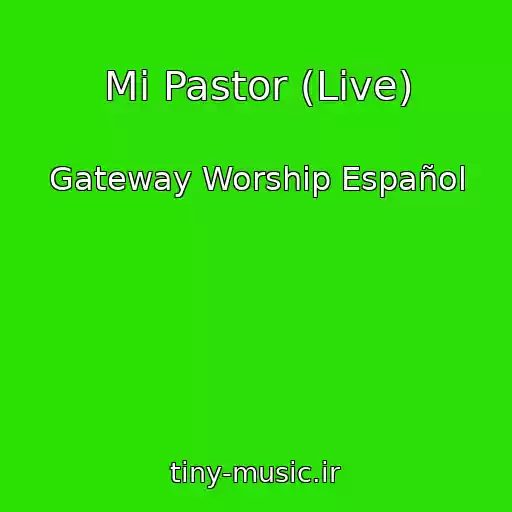 کاور آهنگ Mi Pastor (Live) از Gateway Worship Español