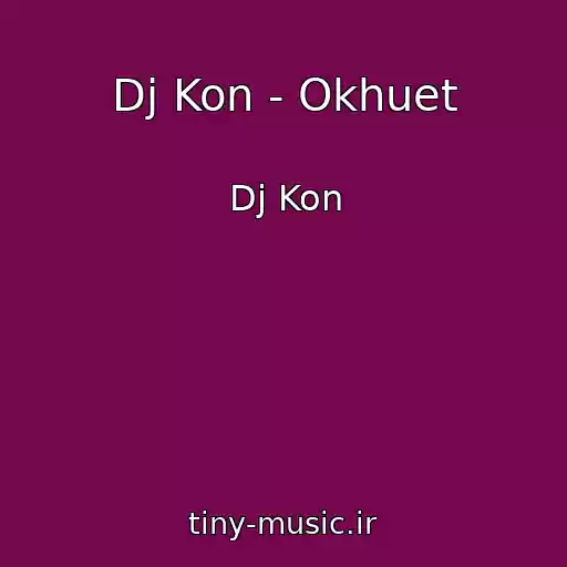 کاور آهنگ Dj Kon - Okhuet از Dj Kon