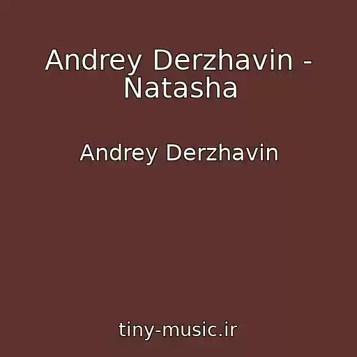 کاور آهنگ Andrey Derzhavin - Natasha از Andrey Derzhavin