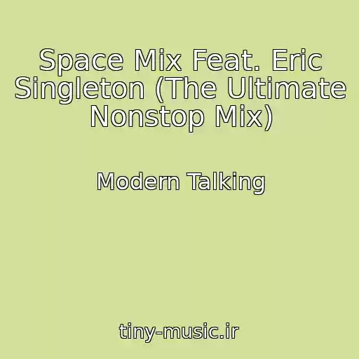کاور آهنگ Space Mix Feat. Eric Singleton (The Ultimate Nonstop Mix) از Modern Talking