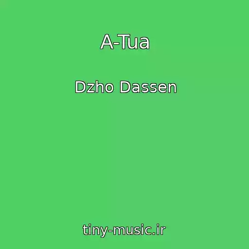 کاور آهنگ A-Tua از Dzho Dassen