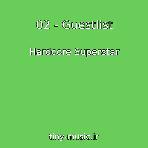 کاور آهنگ 02 - Guestlist از Hardcore Superstar