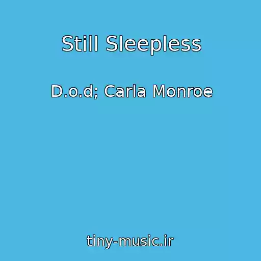 کاور آهنگ Still Sleepless از D.o.d; Carla Monroe