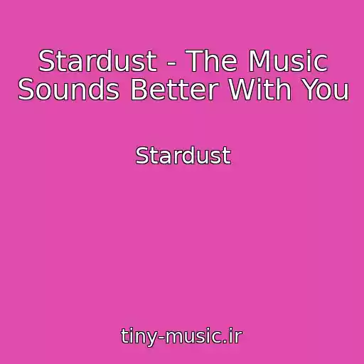 کاور آهنگ Stardust - The Music Sounds Better With You از Stardust