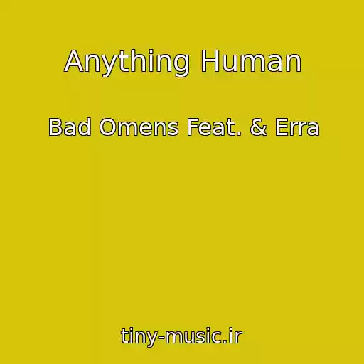 کاور آهنگ Anything Human از Bad Omens Feat. & Erra