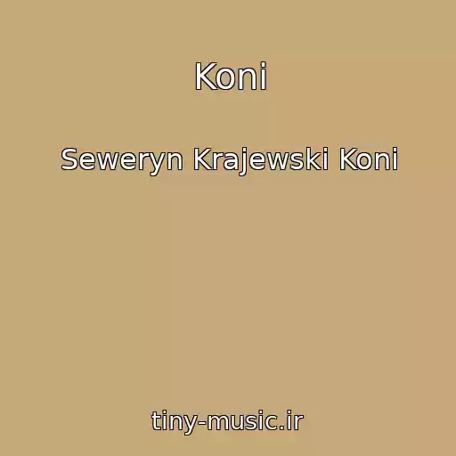 کاور آهنگ Koni از Seweryn Krajewski Koni