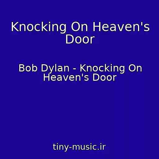کاور آهنگ Knocking On Heaven's Door از Bob Dylan - Knocking On Heaven's Door