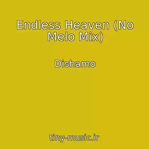 کاور آهنگ Endless Heaven (No Melo Mix) از Dishamo