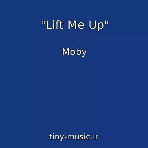 کاور آهنگ "Lift Me Up" از Moby
